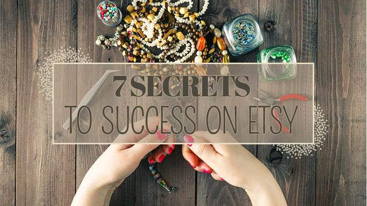 7 Secrets to Success on Etsy - Beadsofcambay.com
