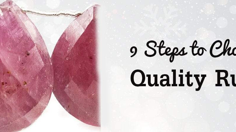 9 Steps to Choosing Quality Rubies - Beadsofcambay.com