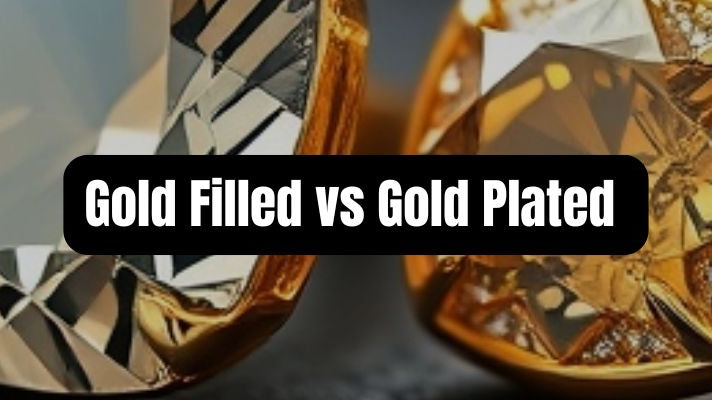 Gold Filled vs. Gold Plated: Understanding the Differences and Benefits - Beadsofcambay.com
