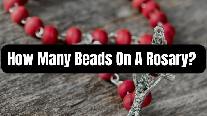 How Many Beads On A Rosary? - Beadsofcambay.com