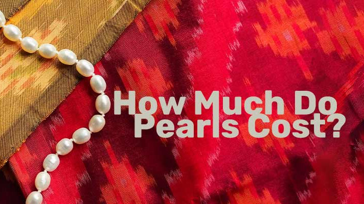 How Much Do Pearls Cost? - Beadsofcambay.com