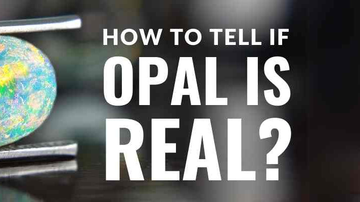 How To Tell If Opal Is Real? - Beadsofcambay.com