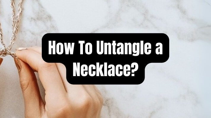 How to Untangle a Necklace? - Beadsofcambay.com