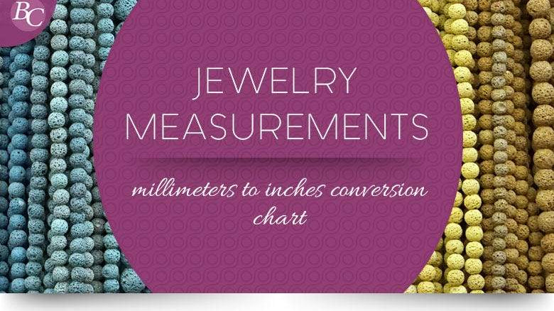 Jewelry Measurements: Millimeters to Inches Conversion Chart - Beadsofcambay.com