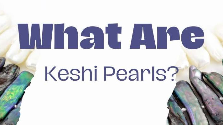 Keshi Pearls: Meaning, Healing Properties & Everything You Need to Know - Beadsofcambay.com