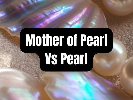 Mother of Pearl vs. Pearl: Compare Formation, Price, and Uses - Beadsofcambay.com