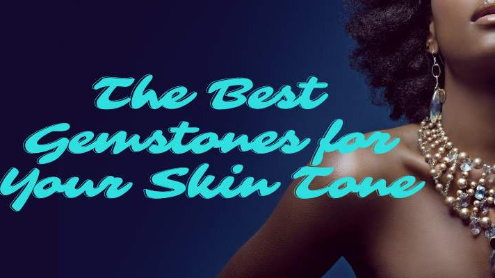 The Best Gemstones for Your Skin Tone - Beadsofcambay.com