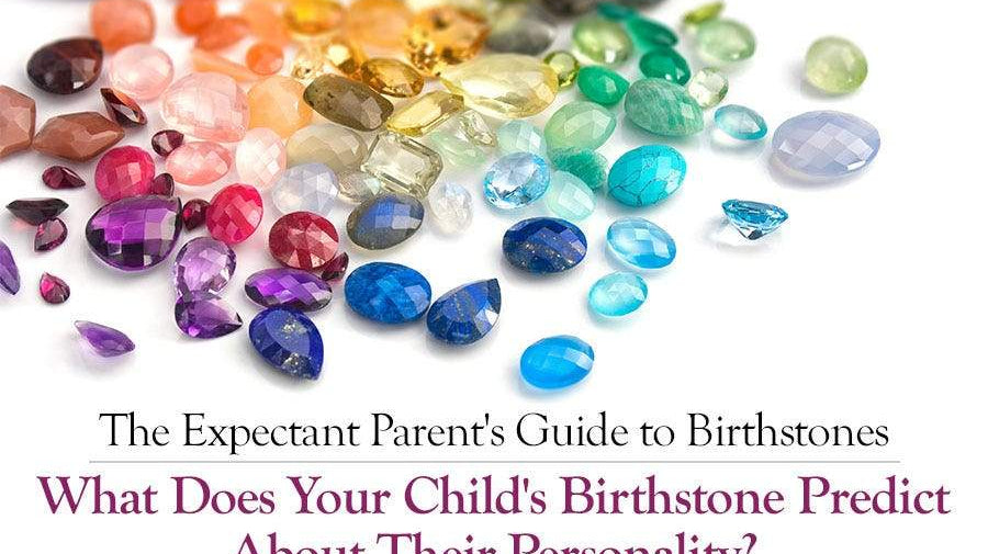The Expectant Parent's Guide to Birthstones - Beadsofcambay.com