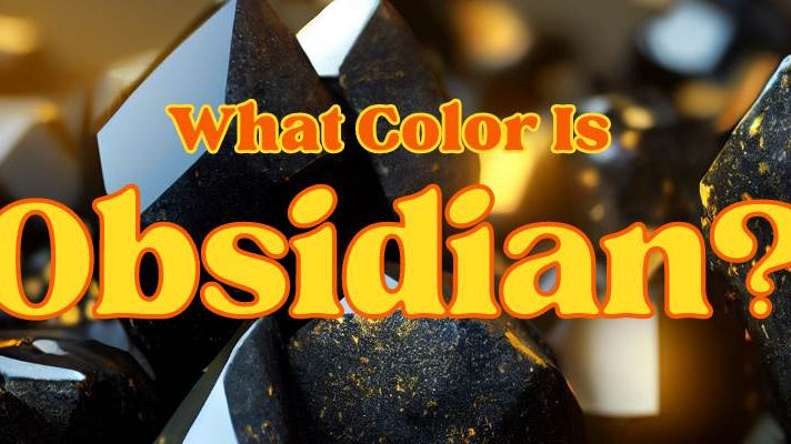 What Color is Obsidian? - Beadsofcambay.com