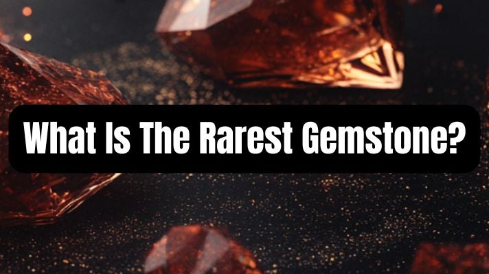 What Is The Rarest Gemstone? - Beadsofcambay.com
