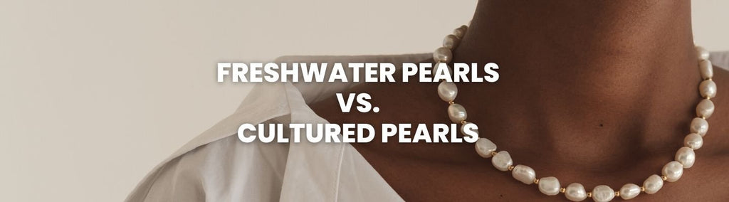 Freshwater Pearls Vs. Cultured Pearls: What to Know Before Buying Pearl Jewelry Online? - Beadsofcambay.com