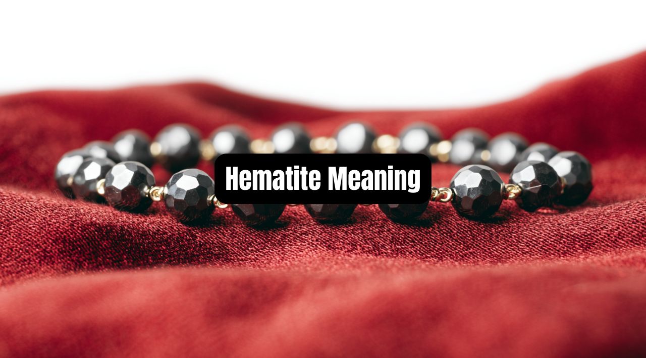 Hematite Meaning: Healing Properties, Benefits, and Uses - Beadsofcambay.com
