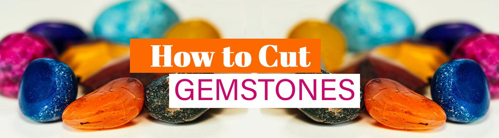 How to Cut Gemstones? - Beadsofcambay.com