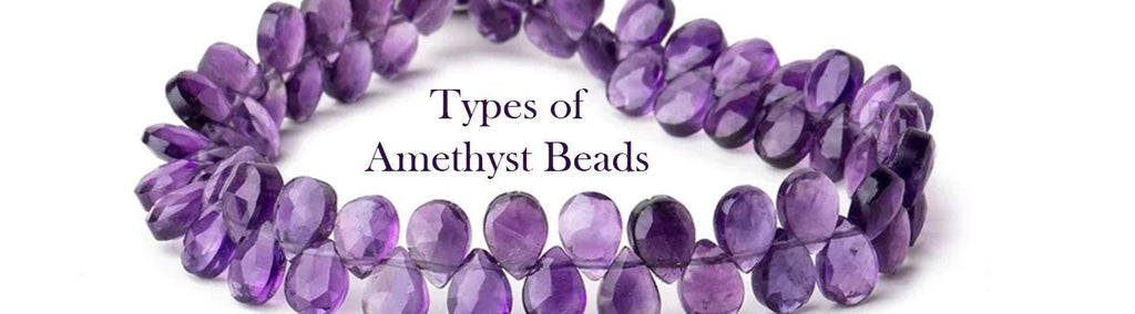 Types of Amethyst Beads - Beadsofcambay.com