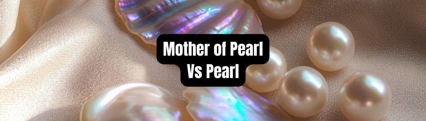 Mother of Pearl vs. Pearl: Compare Formation, Price, and Uses - Beadsofcambay.com