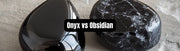Onyx vs Obsidian: Which Stone is Better for Jewelry and Why? - Beadsofcambay.com